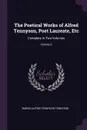 The Poetical Works of Alfred Tennyson, Poet Laureate, Etc. Complete in Two Volumes; Volume 2 - Baron Alfred Tennyson Tennyson
