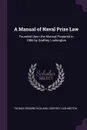 A Manual of Naval Prize Law. Founded Upon the Manual Prepared in 1866 by Godfrey Lushington - Thomas Erskine Holland, Godfrey Lushington