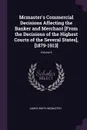 Mcmaster's Commercial Decisions Affecting the Banker and Merchant .From the Decisions of the Highest Courts of the Several States., .1879-1913.; Volume 9 - James Smith McMaster