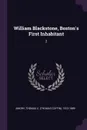 William Blackstone, Boston's First Inhabitant. 2 - Thomas C. 1812-1889 Amory