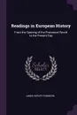 Readings in European History. From the Opening of the Protestant Revolt to the Present Day - James Harvey Robinson