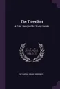 The Travellers. A Tale : Designed for Young People - Catharine Maria Sedgwick