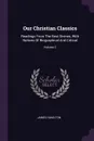 Our Christian Classics. Readings From The Best Divines, With Notices Of Biographical And Critical; Volume 2 - James Hamilton