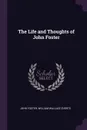 The Life and Thoughts of John Foster - John Foster, William Wallace Everts