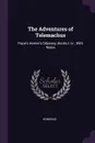 The Adventures of Telemachus. Pope's Homer's Odyssey, Books I.-Iv., With Notes - Homerus