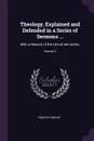 Theology, Explained and Defended in a Series of Sermons ... With a Memoir of the Life of the Author; Volume 3 - Timothy Dwight