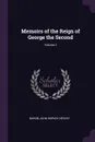 Memoirs of the Reign of George the Second; Volume 2 - Baron John Hervey Hervey