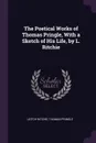 The Poetical Works of Thomas Pringle, With a Sketch of His Life, by L. Ritchie - Leitch Ritchie, Thomas Pringle