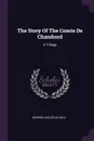 The Story Of The Comte De Chambord. A Trilogy - George Augustus Sala