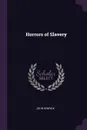 Horrors of Slavery - John Kenrick