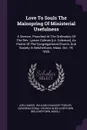 Love To Souls The Mainspring Of Ministerial Usefulness. A Sermon, Preached At The Ordination Of The Rev. Lyman Colman .i.e. Coleman., As Pastor Of The Congregational Church, And Society In Belchertown, Mass. Oct. 19, 1825. - Joel Hawes