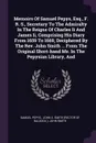 Memoirs Of Samuel Pepys, Esq., F. R. S., Secretary To The Admiralty In The Reigns Of Charles Ii And James Ii, Comprising His Diary From 1659 To 1669, Deciphered By The Rev. John Smith ... From The Original Short-hand Ms. In The Pepysian Library, And - Samuel Pepys, John Smith