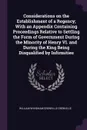 Considerations on the Establishment of a Regency; With an Appendix Containing Proceedings Relative to Settling the Form of Government During the Minority of Henry VI. and During the King Being Disqualified by Infirmities - William Wyndham Grenville Grenville