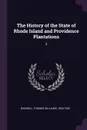 The History of the State of Rhode Island and Providence Plantations. 2 - Thomas Williams Bicknell