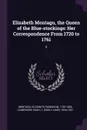 Elizabeth Montagu, the Queen of the Blue-stockings. Her Correspondence From 1720 to 1761: 2 - Elizabeth Robinson Montagu, Emily J. 1844-1921 Climenson