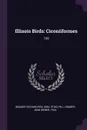 Illinois Birds. Ciconiiformes: 109 - Richard Rex Graber, Ethelyn L Kirk, Jean Weber Graber