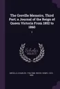 The Greville Memoirs, Third Part; a Journal of the Reign of Queen Victoria From 1852 to 1860. 2 - Charles Greville, Henry Reeve