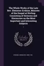 The Whole Works of the Late Rev. Ebenezer Erskine, Minister of the Gospel at Stirling. Consisting of Sermons and Discourses on the Most Important and Interesting Subjects: 1 - Ebenezer Erskine