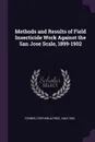 Methods and Results of Field Insecticide Work Against the San Jose Scale, 1899-1902 - Stephen Alfred Forbes