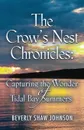 THE CROW'S NEST CHRONICLES. Capturing the Wonder of Tidal Bay Summers - Beverly Shaw Johnson