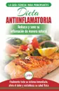 Dieta antiinflamatoria. Guia para principiantes para curar naturalmente su inflamacion, tratar el sistema inmune, aliviar el dolor (Libro en espanol / ... Diet Spanish Book) (Spanish Edition) - Jennifer Louissa