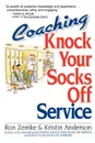 Coaching Knock Your Socks Off Service - Kristin L. Anderson, Ron Zemke
