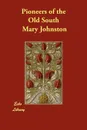 Pioneers of the Old South - Mary Johnston