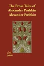 The Prose Tales of Alexander Pushkin - Alexander Pushkin, T. Keane