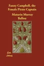 Fanny Campbell, the Female Pirate Captain - Maturin Murray Ballou