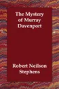 The Mystery of Murray Davenport - Robert Neilson Stephens