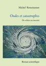 Ondes et catastrophes - Michel Remoissenet