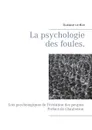 La psychologie des foules. - Chaulveron, Gustave Le Bon