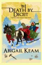 Death By Deceit. A Josiah Reynolds Mystery 13 (A humorous cozy with quirky characters and Southern angst) - Abigail Keam