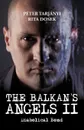 The Balkan's Angels II. Diabolical Bond - P. Ter Tarj Nyi, Rita Dosek, Peter Tarjanyi