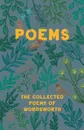 Poems - The Collected Poems of Wordsworth - William Wordsworth