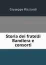 Storia dei fratelli Bandiera e consorti - Giuseppe Ricciardi