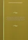 Correspondance des directeurs de l'Academie de France a Rome, avec les surintendants des batiments, 1666-1804 Publiee d'apres les manuscrits des Archives nationales par Anatole de Montaiglon, sous le patronage de la direction des Beaux-arts. 7 - Anatole de Montaiglon