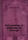 Reformateurs et publicistes de l'Europe. 1 - Adolphe Franck