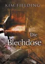 Die Blechdose - Kim Fielding, Anna Doe