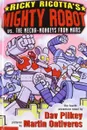 Ricky Ricotta's Mighty Robot vs the Mecha-Monkeys from Mars - Пилки Дэв