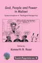 God, People and Power in Malawi. Democratization in Theological Perspective - Andrew R. Ross