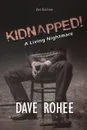 KIDNAPPED!. A LIVING NIGHTMARE - DAVE ROHEE