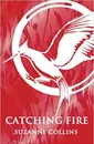 Hunger Games Trilogy #2: Catching Fire - Suzanne Collins