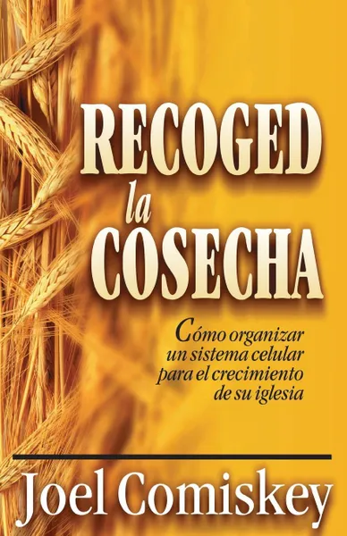 Обложка книги Recoged La Cosecha, Joel Comiskey