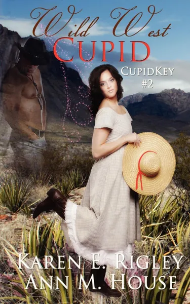 Обложка книги Wild West Cupid, Karen E. Rigley, Ann M. House