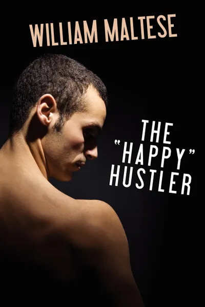 Обложка книги The Happy Hustler, William Maltese