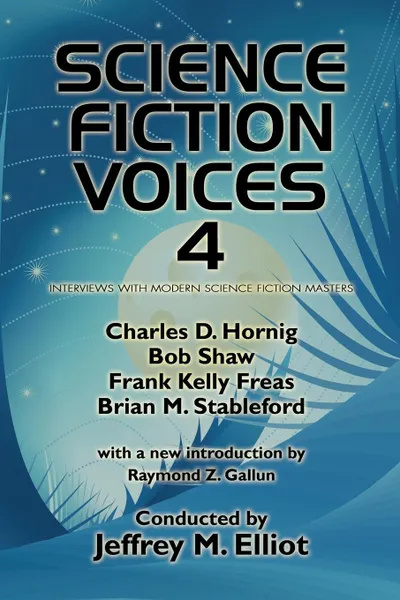 Обложка книги Science Fiction Voices #4. Interviews with Modern Science Fiction Masters, Jeffrey M. Elliot