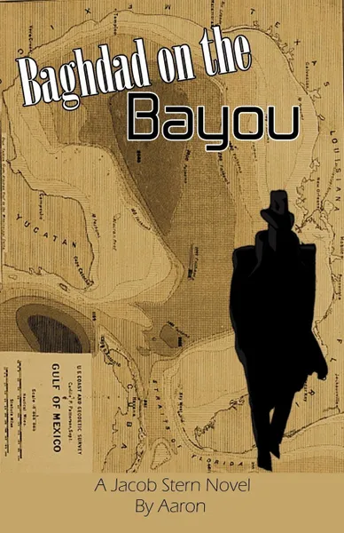 Обложка книги Baghdad on the Bayou, Aaron