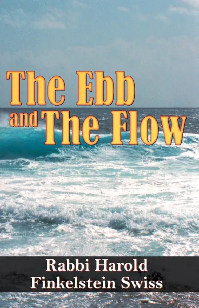 Обложка книги The Ebb and the Flow, Rabbi Harold Finkelstein Swiss