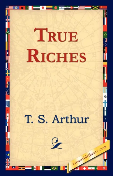 Обложка книги True Riches, T. S. Arthur